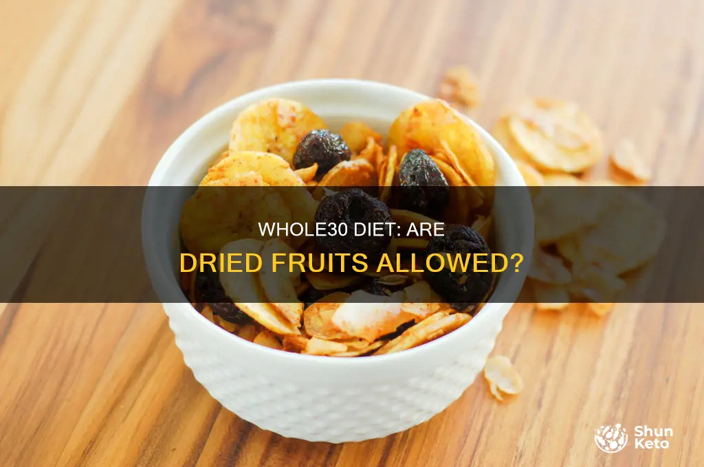 is dried fruit allowed on whole30 diet