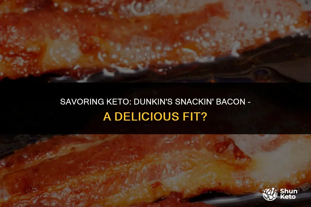 is dunkin snackin bacon keto
