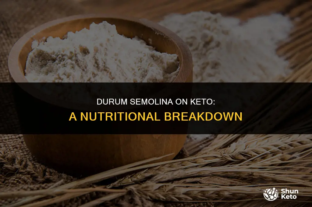 is durum semolina healthy for keto