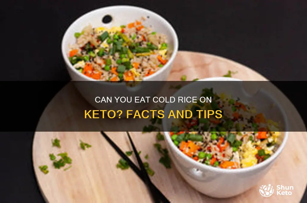 is eating cold rice ok for keto