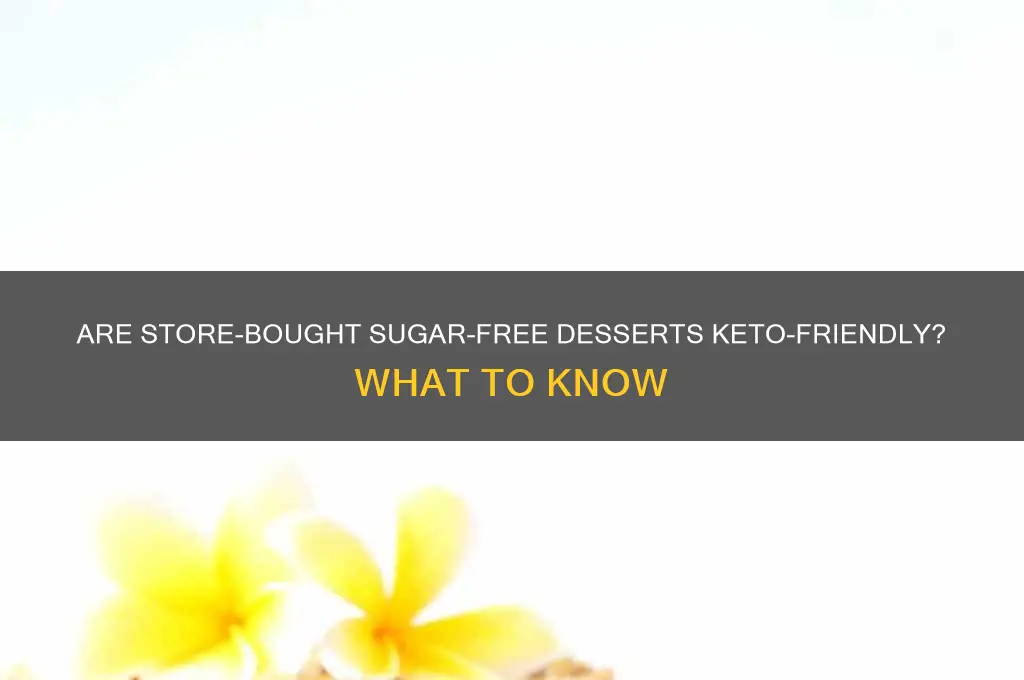 is eating store bought sugar free deserts ok for keto