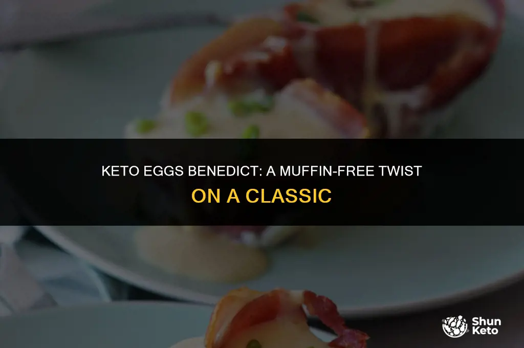 is eggs benedict keto without the muffin