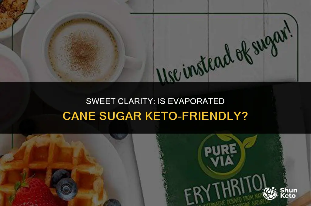 is evaporated cane sugar keto friendly