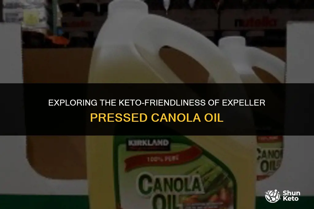 is expeller pressed canola oil keto friendly