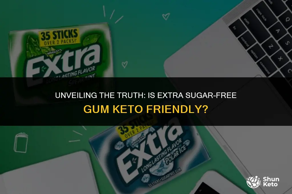 is extra sugar free gum keto friendly