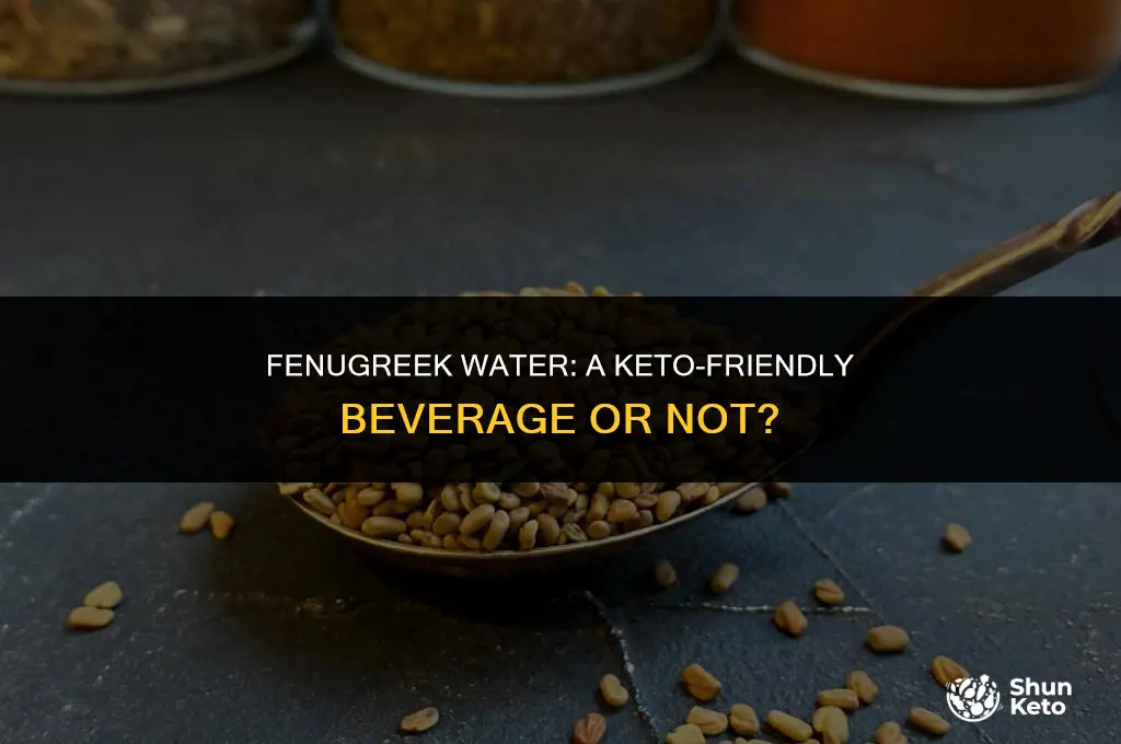 is fenugreek water keto friendly