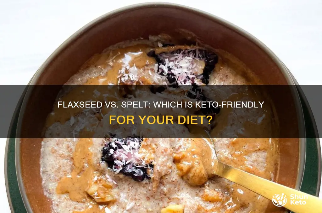 is flaxseed or spelt better for keto diet