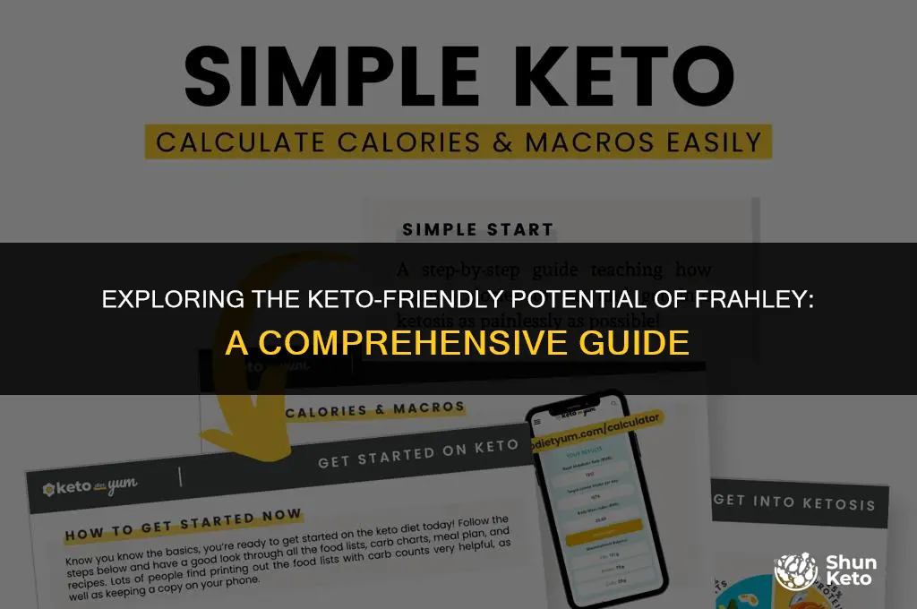 is frahley keto friendly