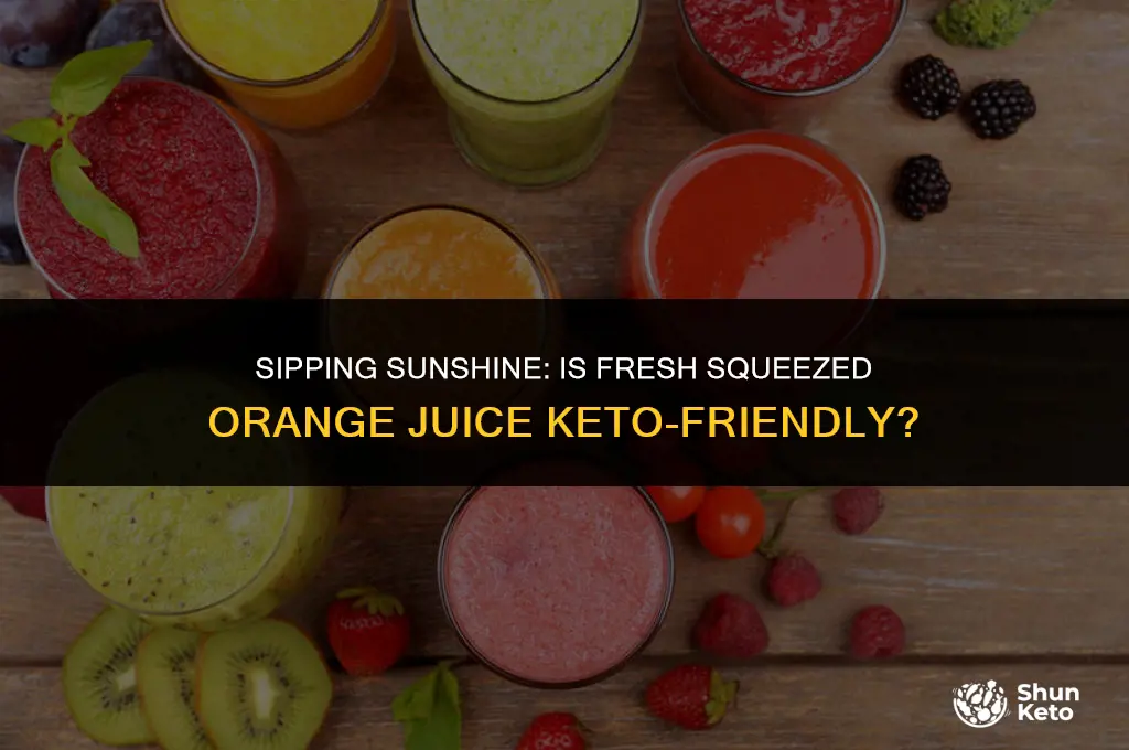 is fresh squeezed orange juice keto friendly