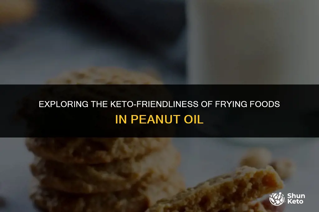 is frying foods in peanut oil keto friendly