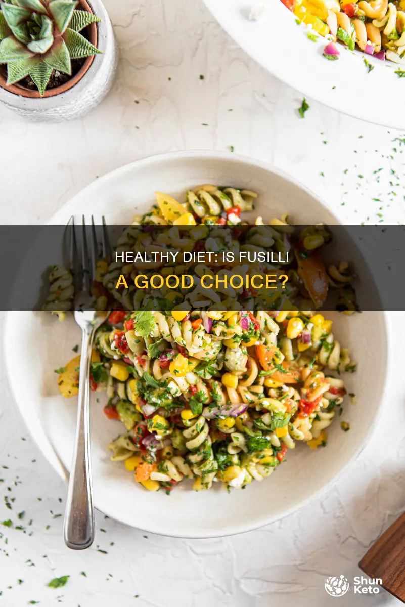 is fusilli ok on a diet
