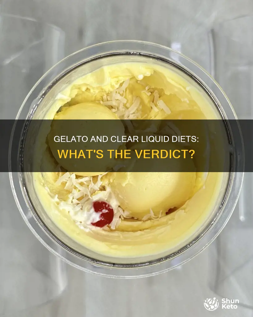 is gelato ok for clear liquid diet