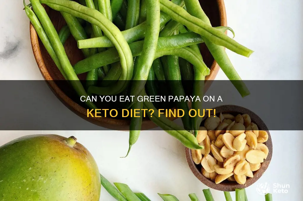 is green papaya allowed in keto diet