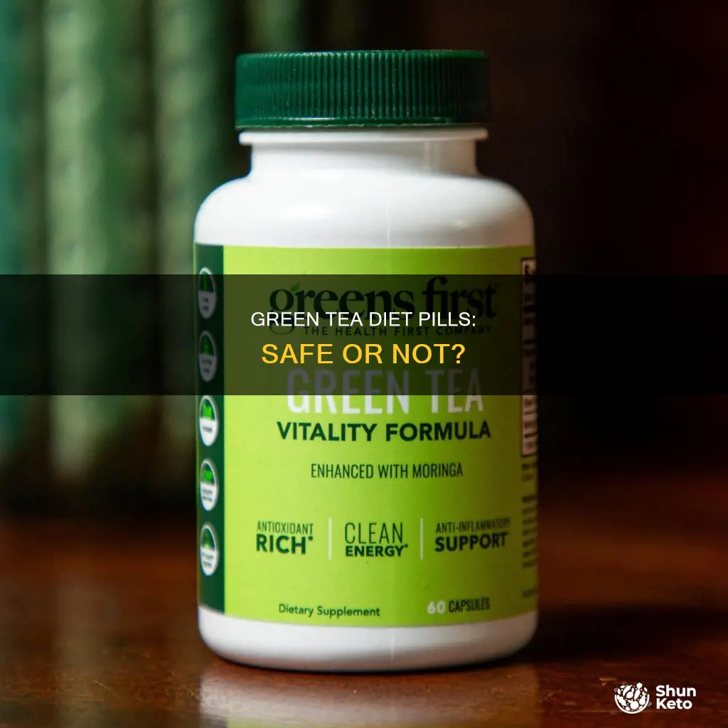 is green tea diet pills safe
