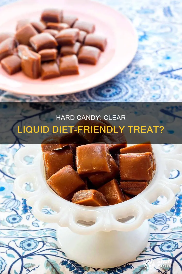 is hard candy allowed on a clear liquid diet
