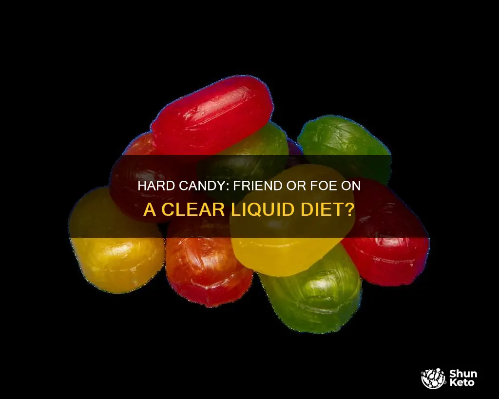 is hard candy ok for clear liquid diet