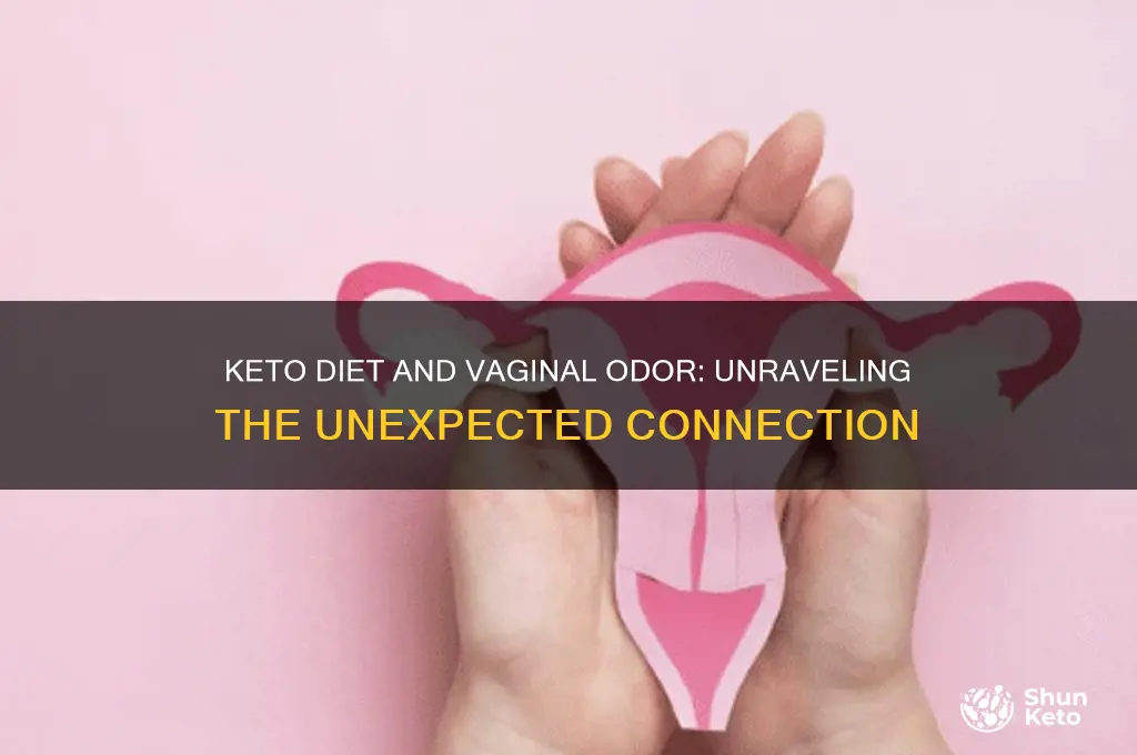 is having a smell in vagina sympton of keto diet