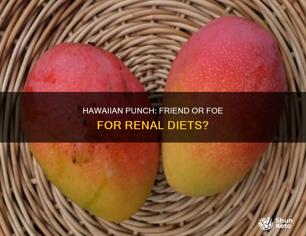 is hawian punch ok for renal diet