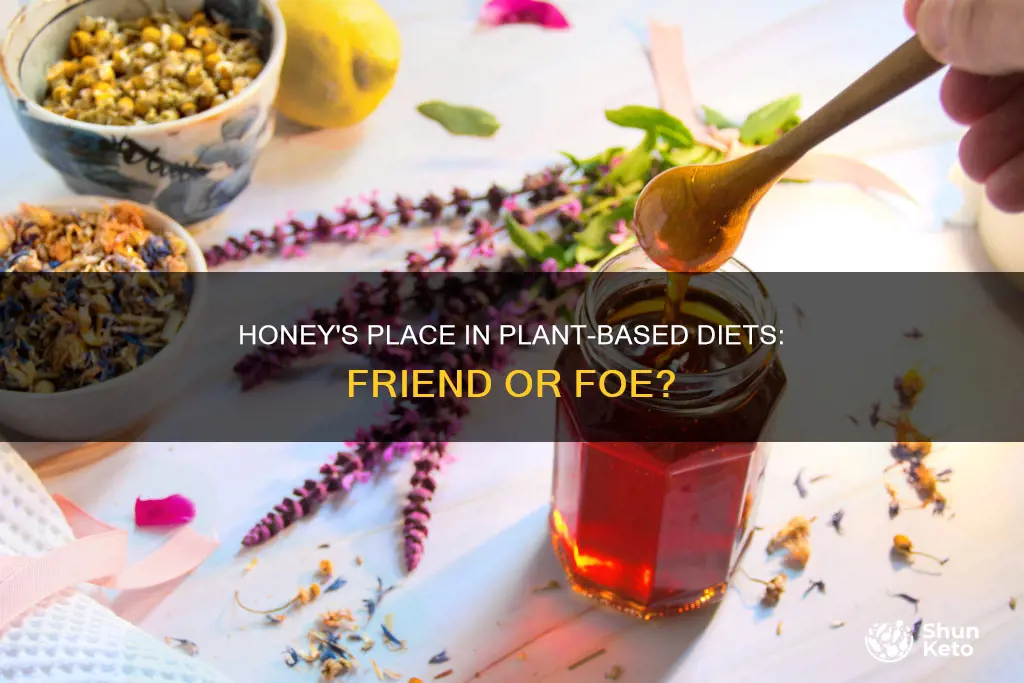 is honey allowed in a plant based diet