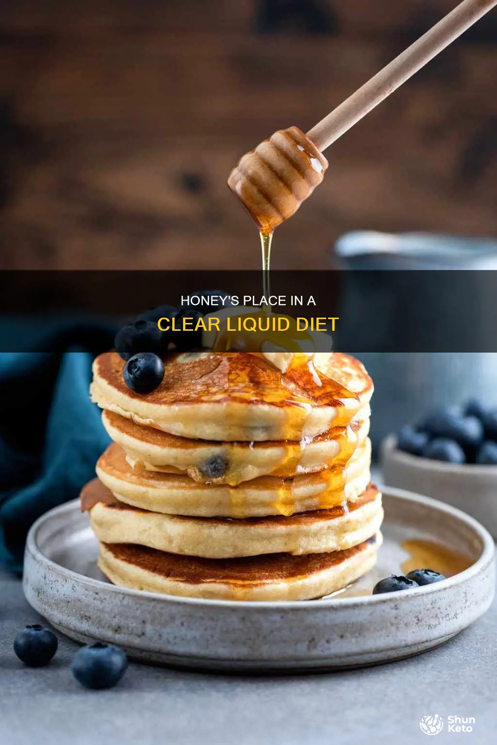 is honey allowed on a clear liquid diet