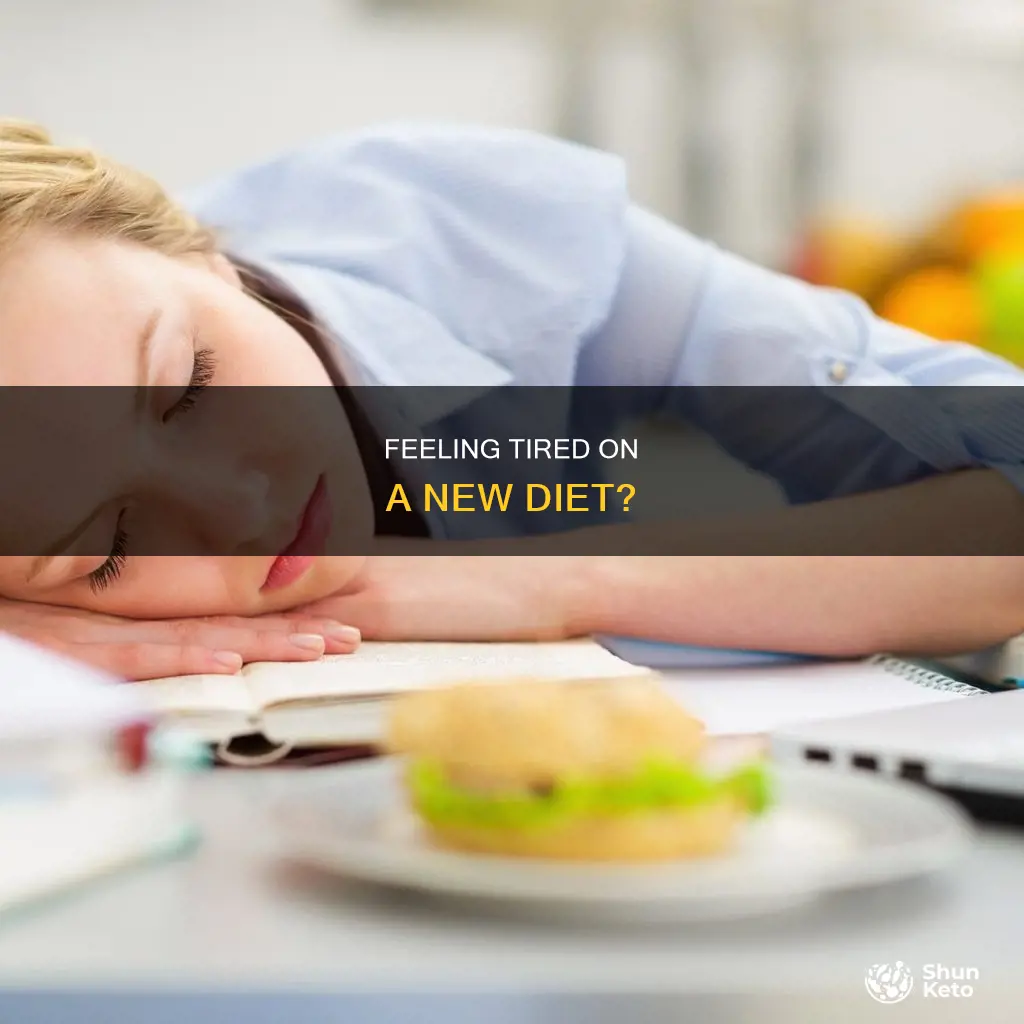 is it normal to be tured when starting diet change