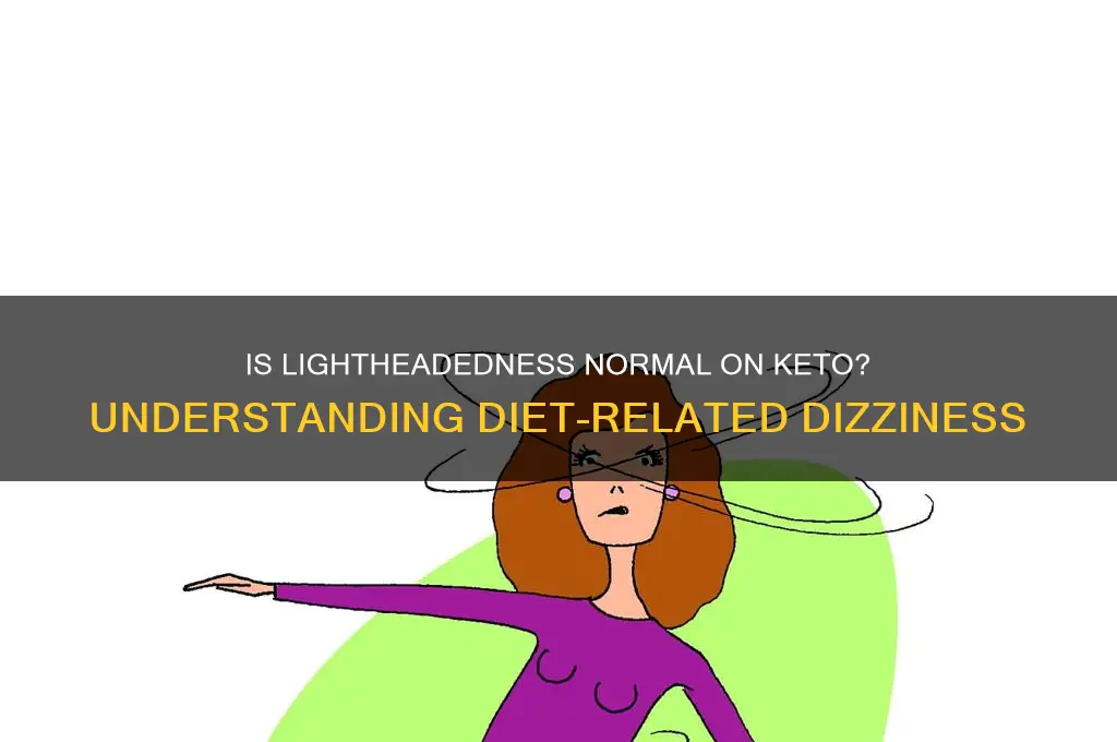 is it normal to feel light headed on keto diet