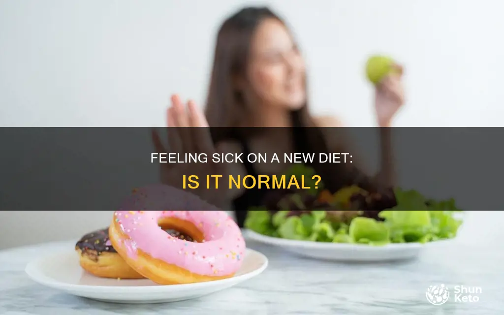 is it normal to feel sick after starting a diet