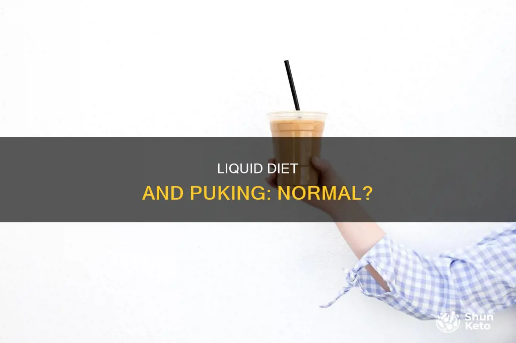 is it normal to puke on a pre-op liquid diet