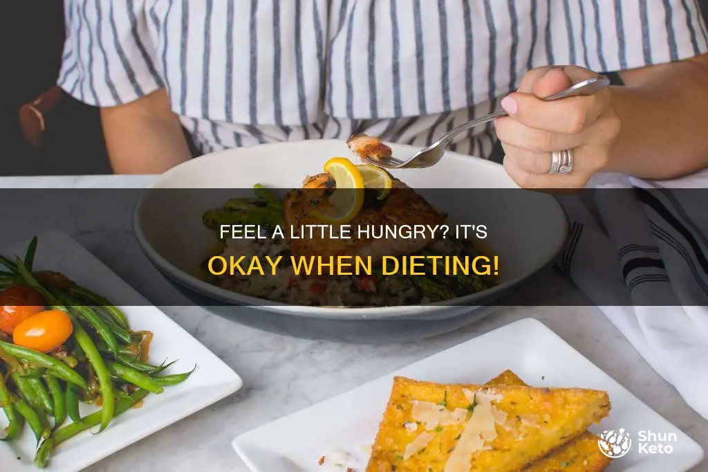 is it ok to be a little hungry when dieting