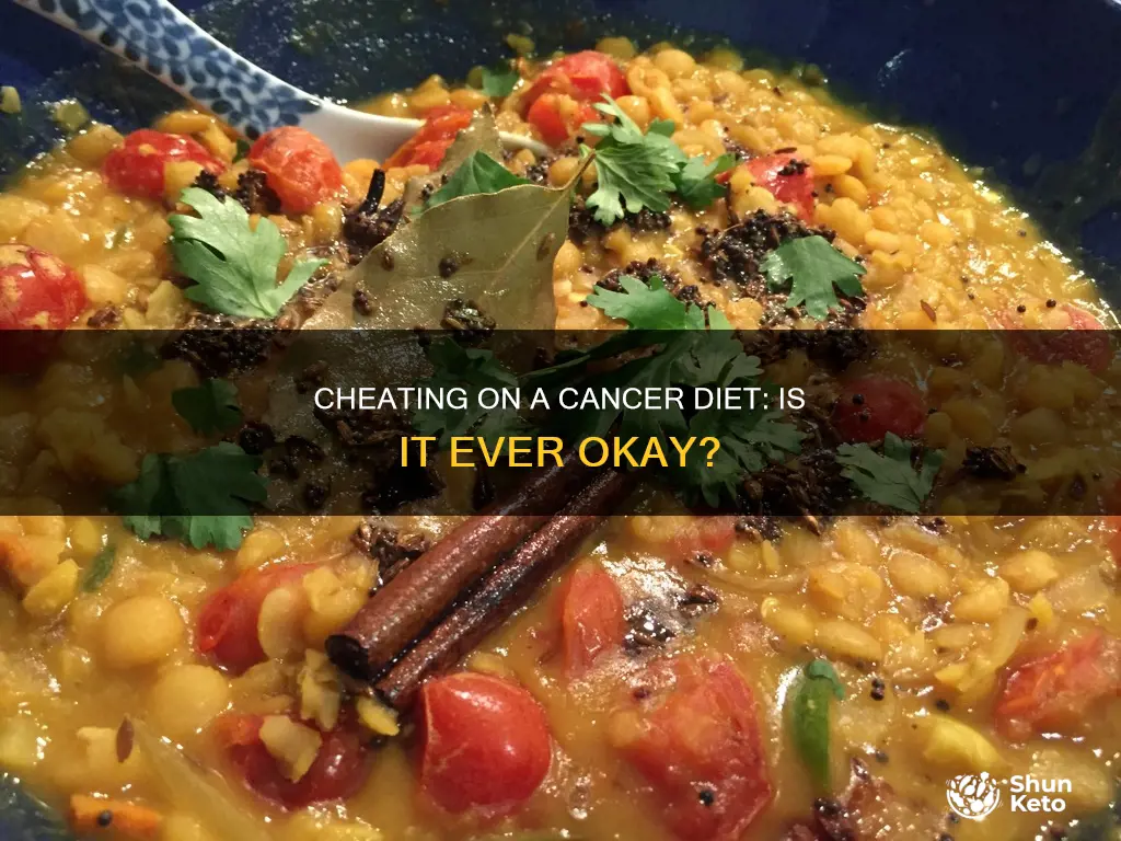 is it ok to cheat on a cancer diet sometimes