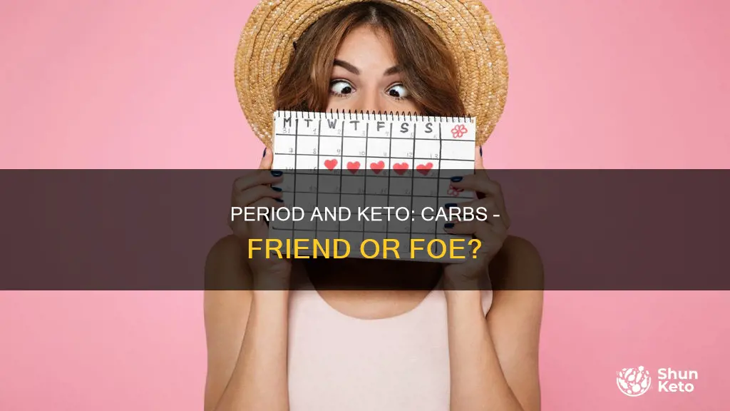 is it ok to eat carbs on your period keto