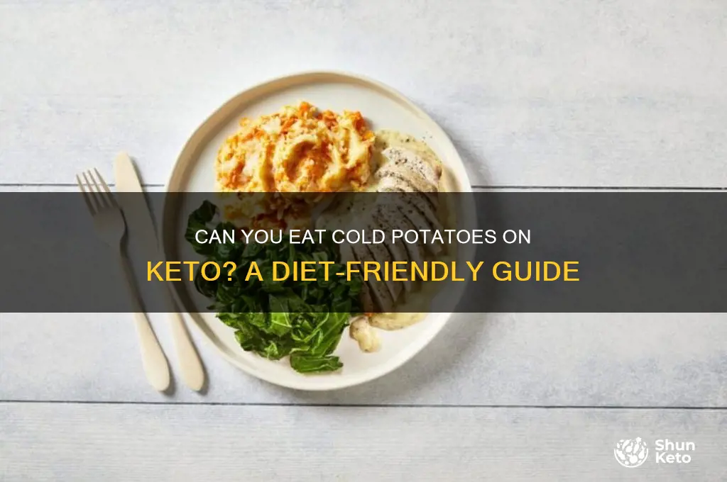 is it ok to eat cold potatoes on keto diet