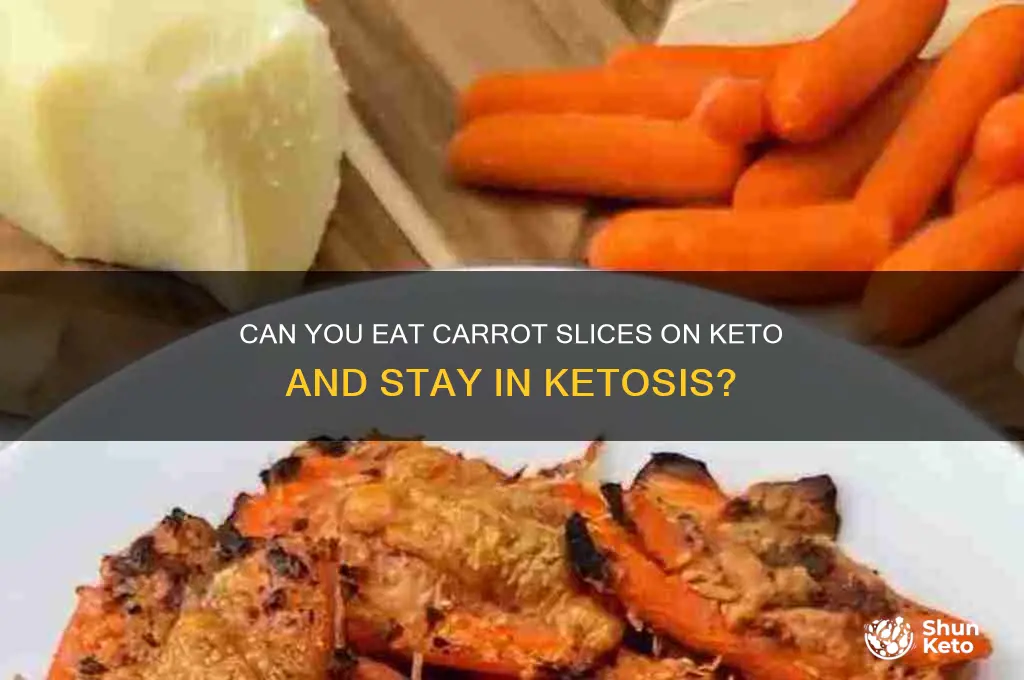 is it ok to eat slices of carrots on keto