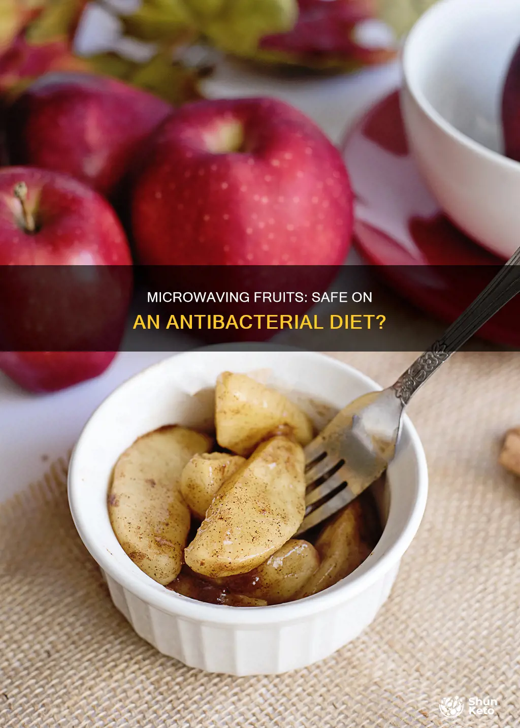 is it ok to microwave fruits on an antibacterial diet