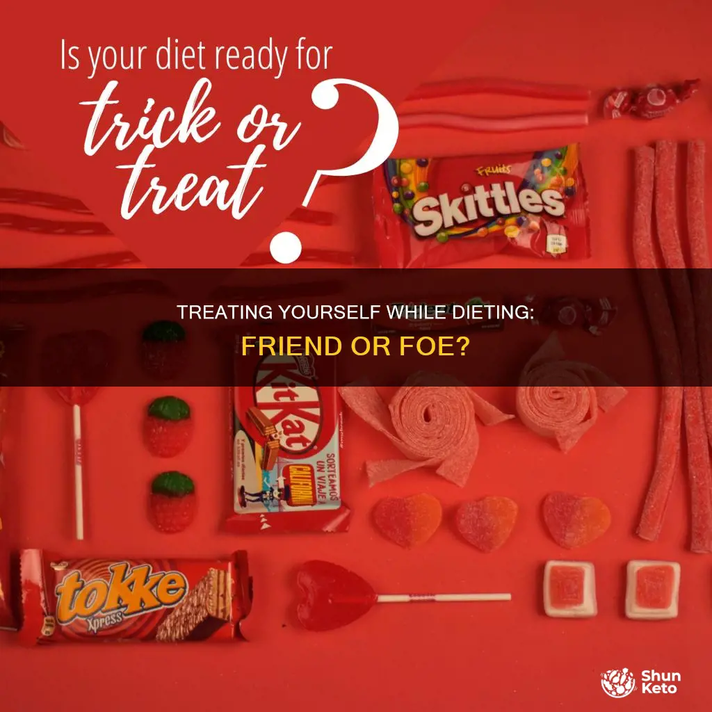 is it ok to treat yourself on a diet