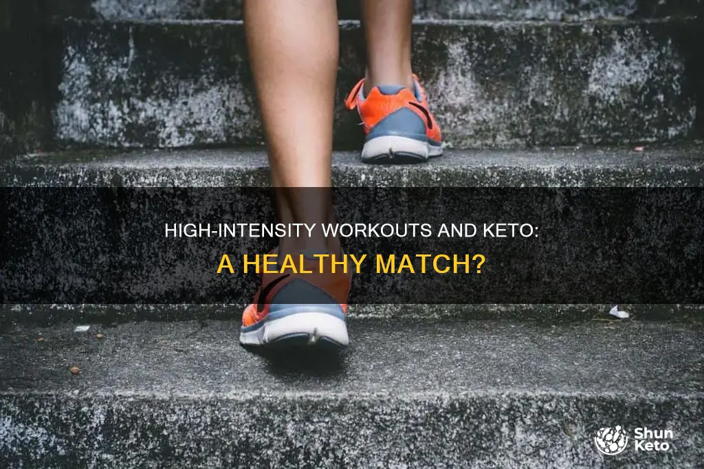 is it okay to do high intensity workouts while keto