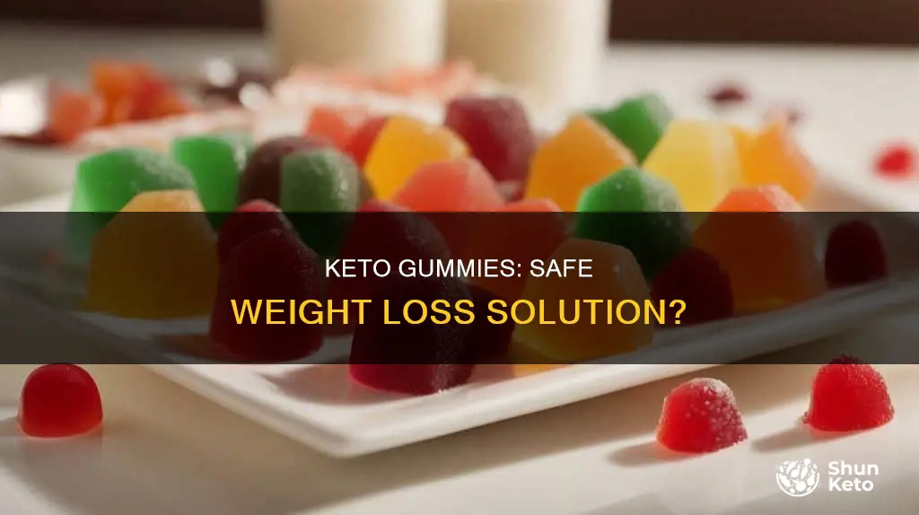 is it safe to take keto gummies for weight loss