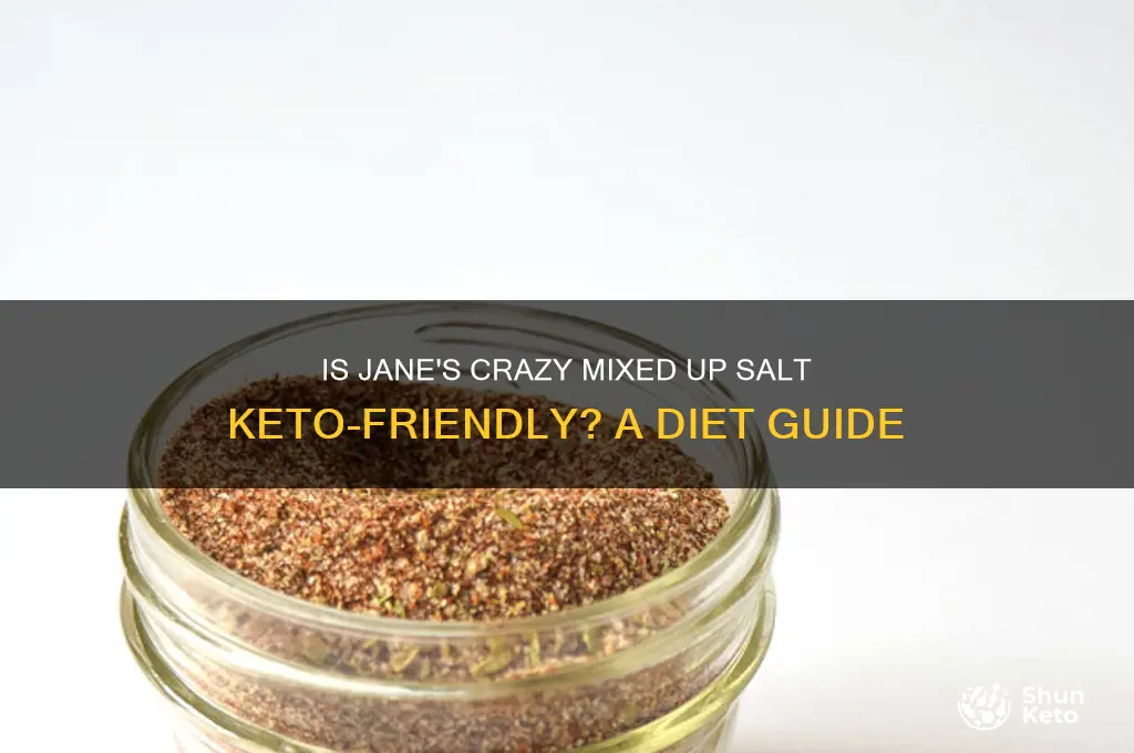 is janes crazy mixed up salt ok on keto diet