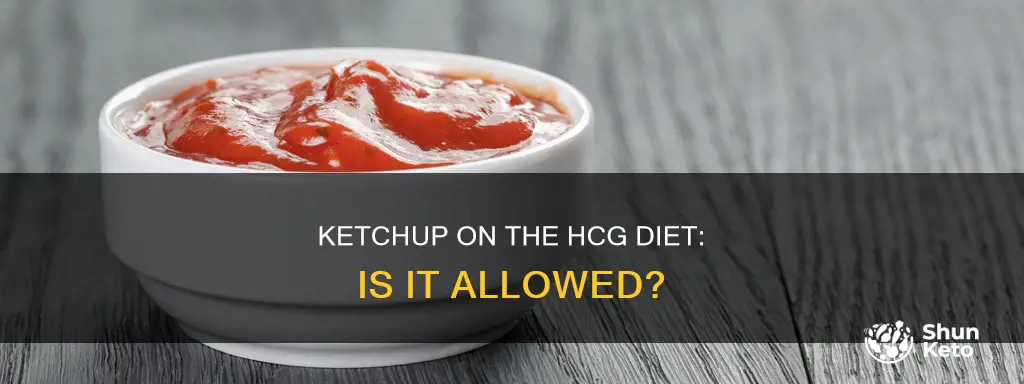 is ketchup allowed on hcg diet