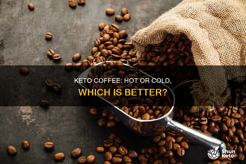 is keto coffee better hot or cold