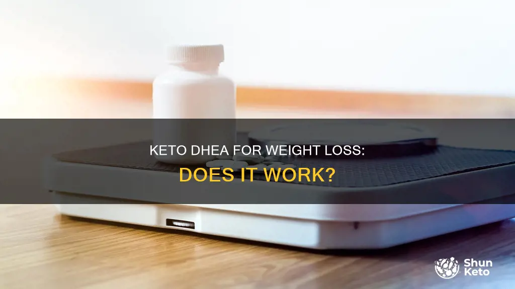 is keto dhea any good for loosing weight