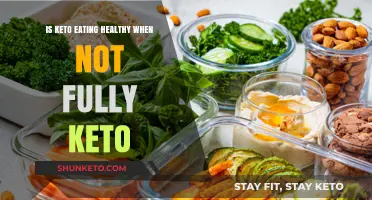 Is Keto Eating Healthy When Not Fully Keto?