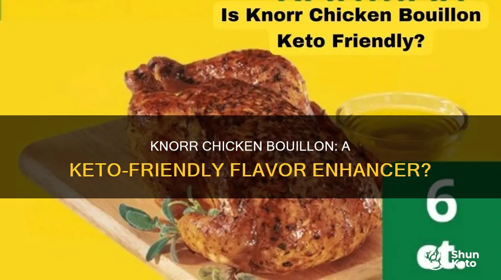 is knorr chicken bouillon keto