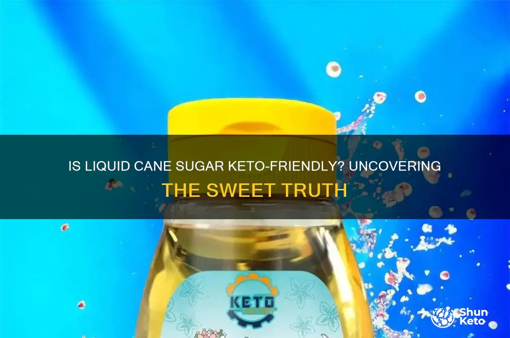 is liquid cane sugar keto