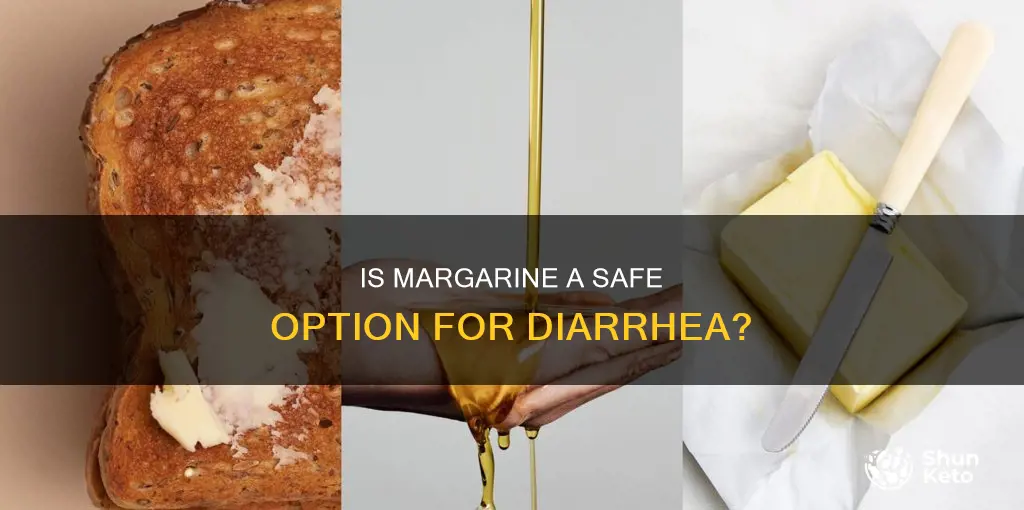 is margarine ok for bland diet for diarrhea