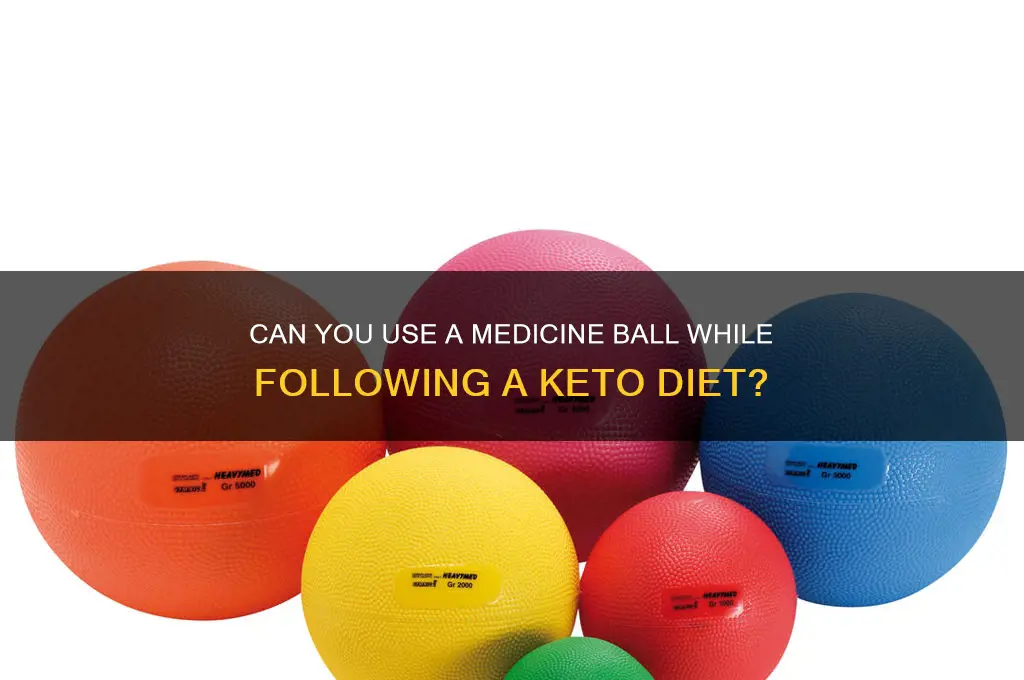 is medicine ball approved on keto diet