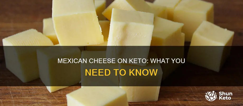 is mexican cheese keto