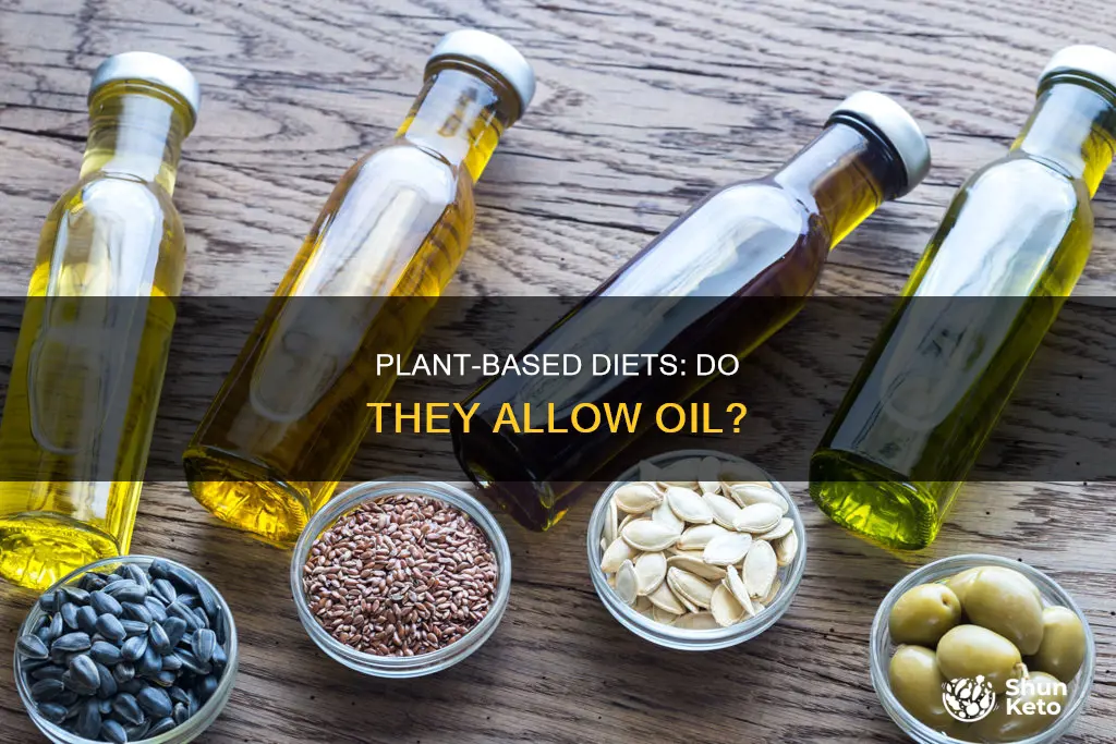 is oil allowed on plant based diet