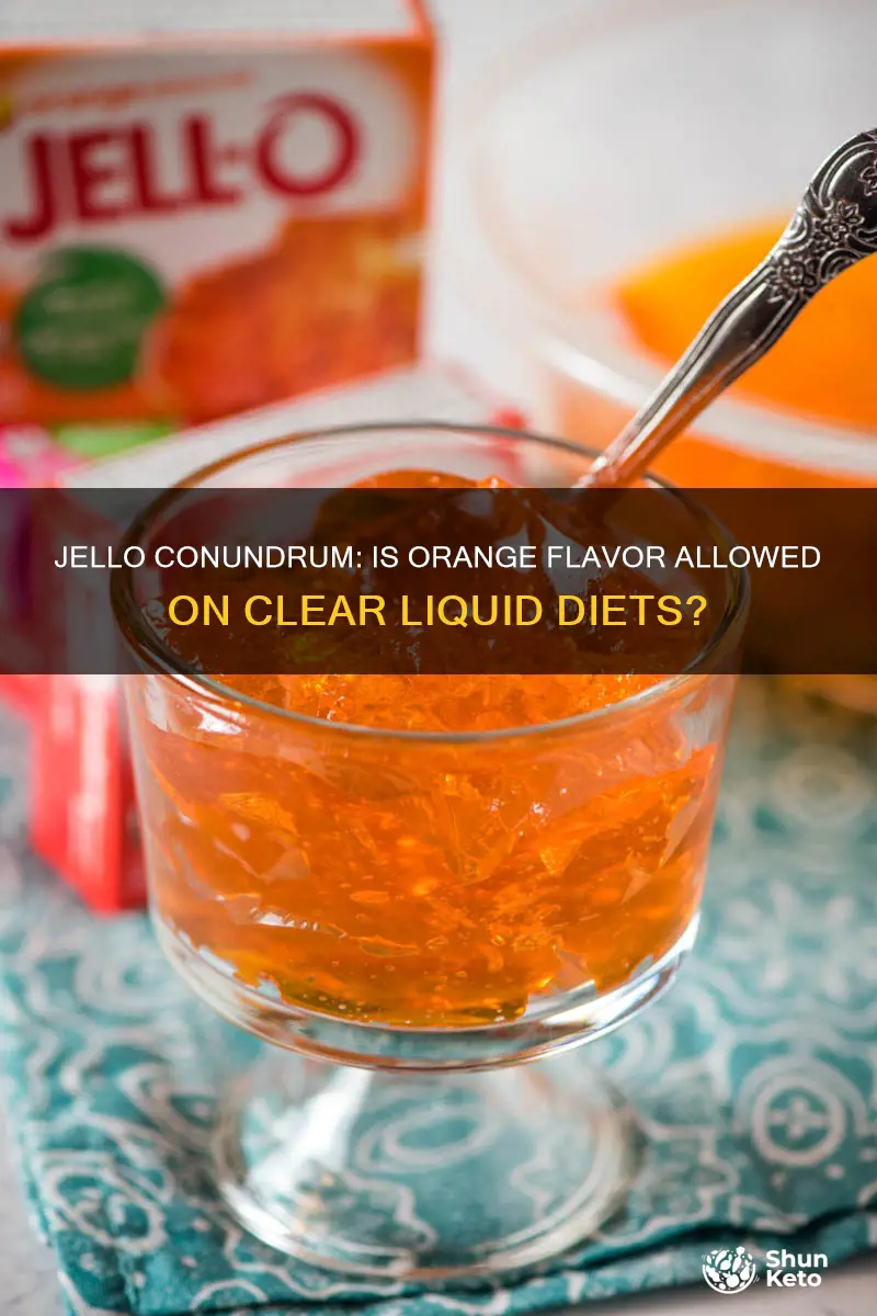 is orange jello allowed on a clear liquid diet