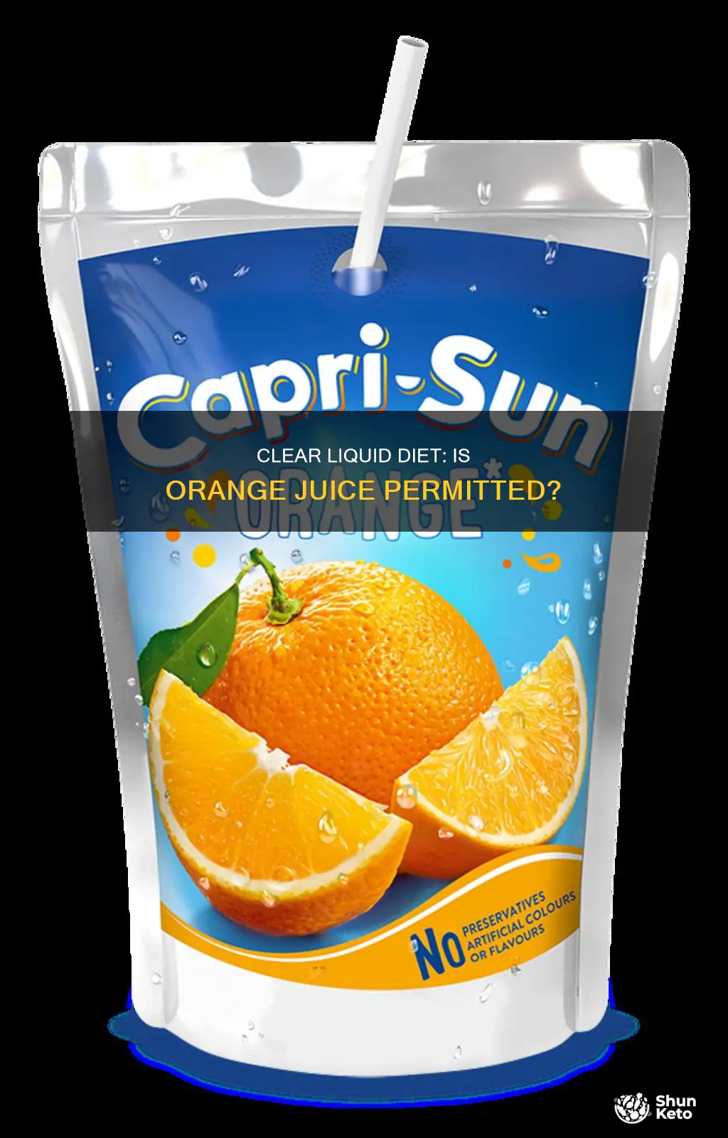 is orange juice allowed on a clear liquid diet